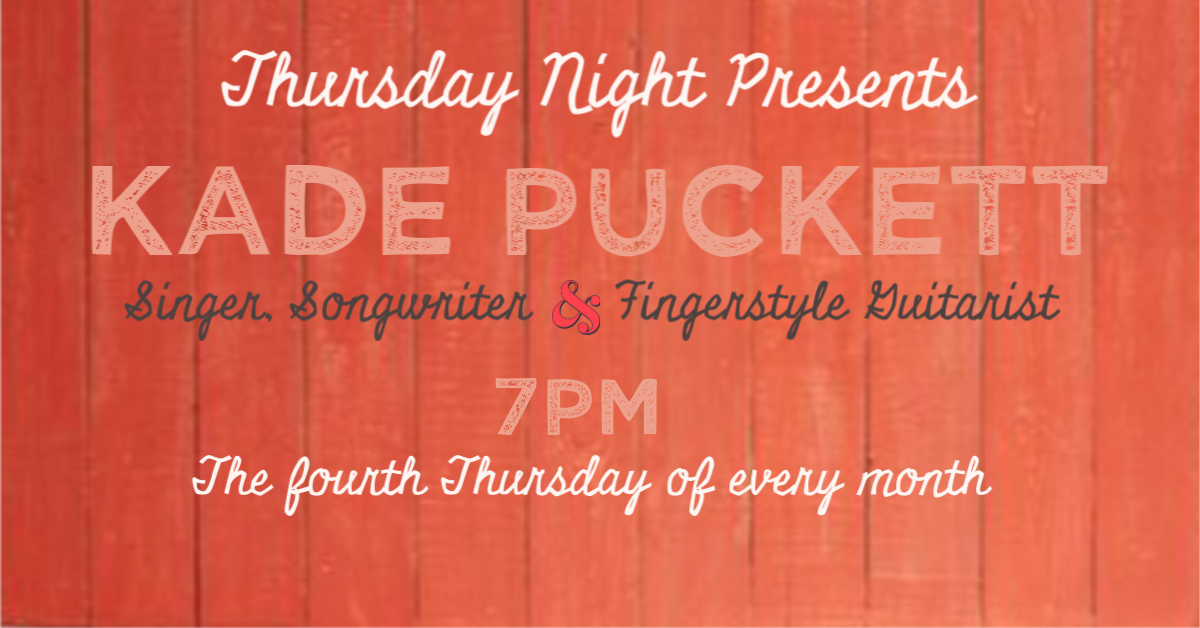 Thursday Night Presents: Kade Puckett
