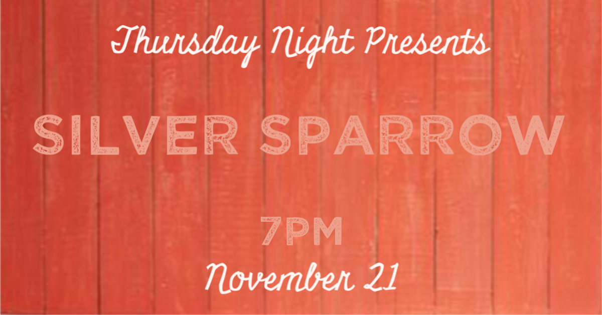 Thursday Night Presents: Silver Sparrow